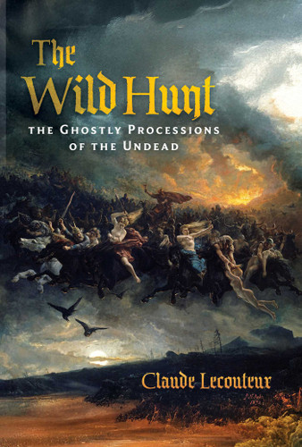 The Wild Hunt: The Ghostly Processions of the Undead book cover by Claude Lecouteux