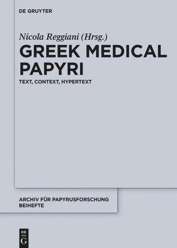 Greek Medical Papyri: Text, Context, Hypertext book cover by 