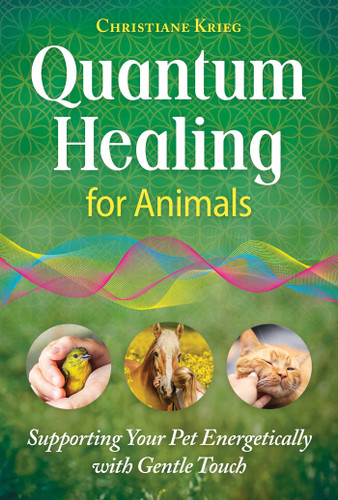 Quantum Healing for Animals: Supporting Your Pet Energetically with Gentle Touch book cover by Christiane Krieg