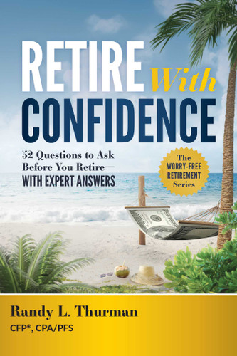 Retire With Confidence: 52 Questions to Ask Before You Retire—With Expert Answers book cover by Randy L. Thurman