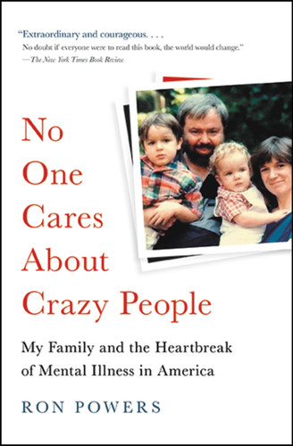 No One Cares About Crazy People: The Chaos and Heartbreak of Mental Health in America book cover by Ron Powers