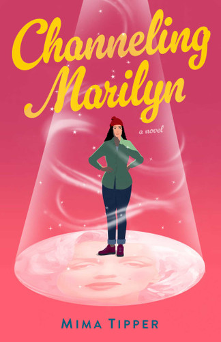 Channeling Marilyn: A Novel book cover by Mima Tipper