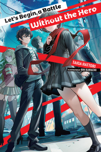 Let's Begin, a Battle Without the Hero (Let's Begin, a Battle Without the Hero) book cover by Taiga Hattori