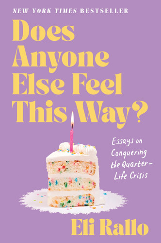 Does Anyone Else Feel This Way?: Essays on Conquering the Quarter-Life Crisis book cover by Eli Rallo