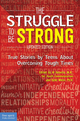 The Struggle to Be Strong: True Stories by Teens About Overcoming Tough Times book cover by Al Desetta