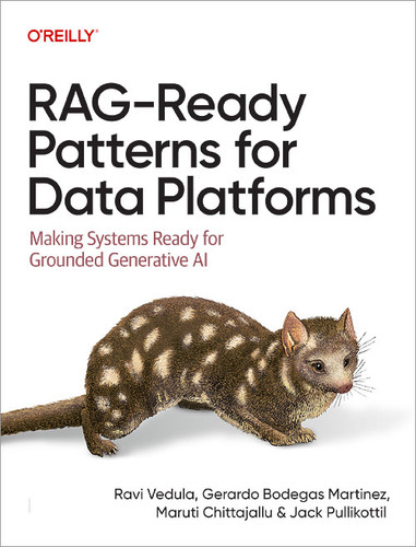 RAG-Ready Patterns for Data Platforms: Making Systems Ready for Grounded Generative AI book cover by Ravi Vedula, Gerardo Bodegas Martinez, Maruti Chittajallu, Jack Pullikottil
