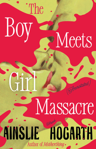 Boy Meets Girl Massacre (Annotated): A Novel book cover by Ainslie Hogarth