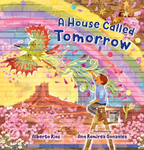 A House Called Tomorrow book cover by Alberto Rios