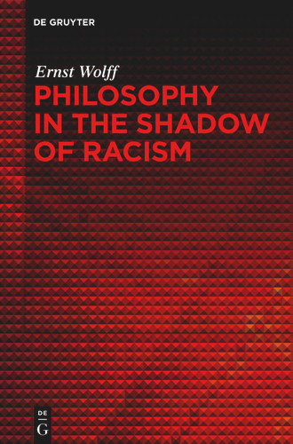 Philosophy in the Shadow of Racism: Critique, Interpretation and Practice book cover by Ernst Wolff