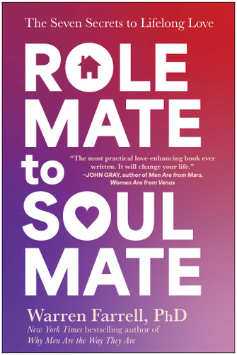 Role Mate to Soul Mate: The Seven Secrets to Lifelong Love book cover by Warren Farrell, PhD