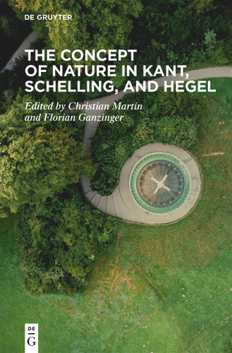 The Concept of Nature in Kant, Schelling, and Hegel book cover by 