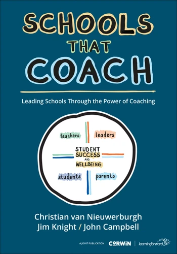 Schools That Coach: Leading Schools Through the Power of Coaching book cover by Christian van Nieuwerburgh, Jim Knight, John Campbell