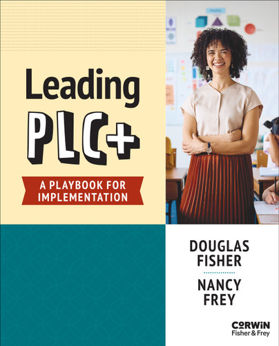 Leading PLC+: A Playbook for Implementation book cover by Douglas Fisher, Nancy Frey