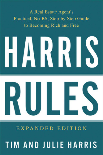 Harris Rules: A Real Estate Agent's Practical, No-BS, Step-by-Step Guide to Becoming Rich and Free book cover by Tim Harris, Julie Harris