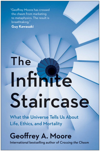 The Infinite Staircase: What the Universe Tells Us About Life, Ethics, and Mortality book cover by Geoffrey A. Moore