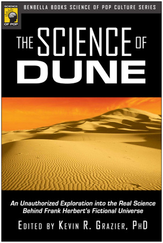The Science of Dune: An Unauthorized Exploration into the Real Science Behind Frank Herbert's Fictional Universe book cover by 