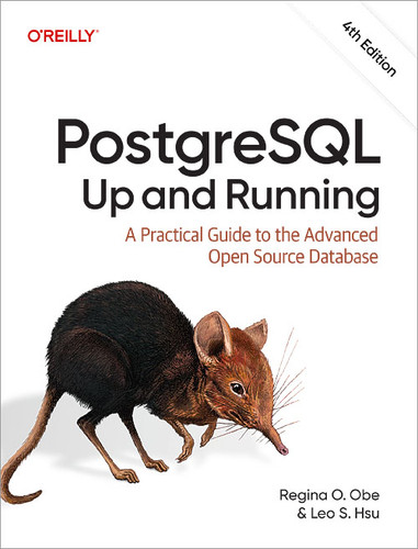 PostgreSQL: Up and Running: A Practical Guide to the Advanced Open Source Database book cover by Regina O. Obe, Leo S. Hsu