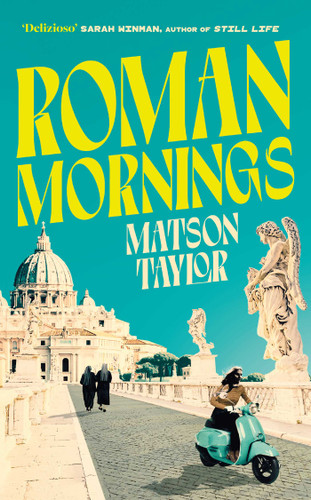 Roman Mornings: A novel of mysterious beauty that you will want to revisit time and time again book cover by Matson Taylor