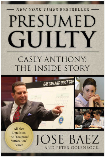 Presumed Guilty: Casey Anthony: The Inside Story book cover by Jose Baez, Peter Golenbock