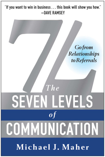 7L: The Seven Levels of Communication: Go From Relationships to Referrals book cover by Michael J. Maher