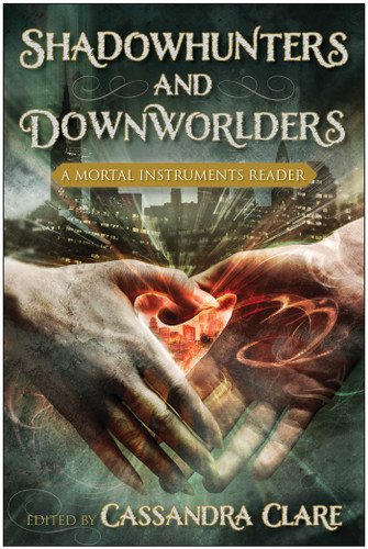 Shadowhunters and Downworlders: A Mortal Instruments Reader book cover by 