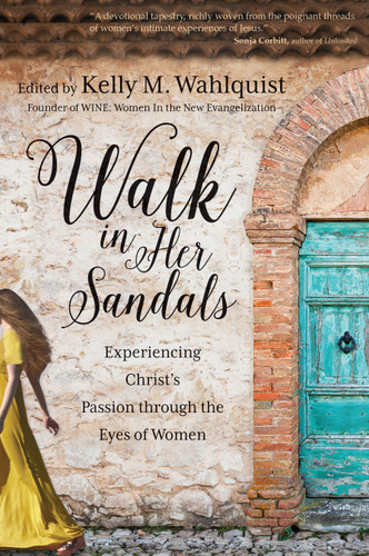 Walk in Her Sandals: Experiencing Christ’s Passion through the Eyes of Women book cover by 