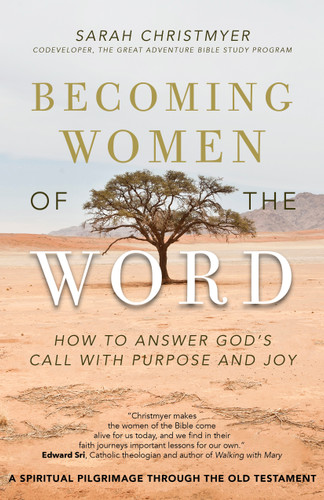 Becoming Women of the Word: How to Answer God's Call with Purpose and Joy | A Spiritual Pilgrimage through the Old Testament book cover by Sarah Christmyer