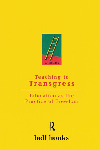 Teaching to Transgress: Education as the Practice of Freedom (Harvest in Translation) (1ST ed.) book cover by Bell Hooks