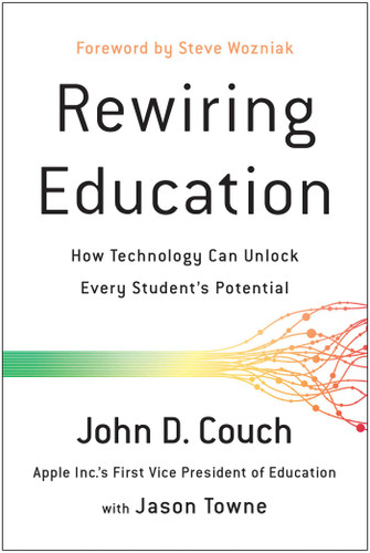 Rewiring Education: How Technology Can Unlock Every Student's Potential book cover by John D. Couch