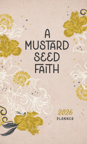2026 Planner A Mustard Seed Faith book cover by Compiled by Barbour Staff