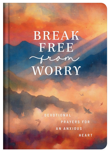 Break Free from Worry: Devotional Prayers for an Anxious Heart book cover by Donna K. Maltese