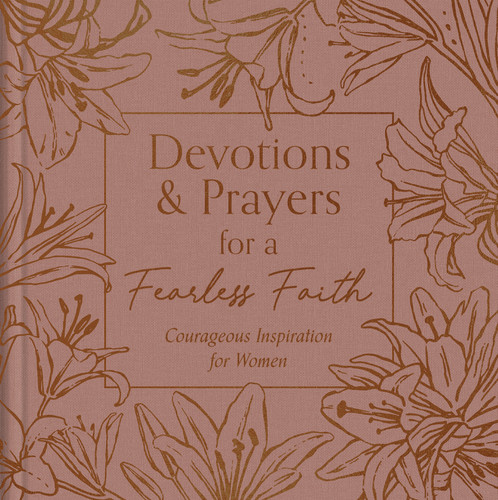 Devotions and Prayers for a Fearless Faith: Courageous Inspiration for Women book cover by Carey Scott