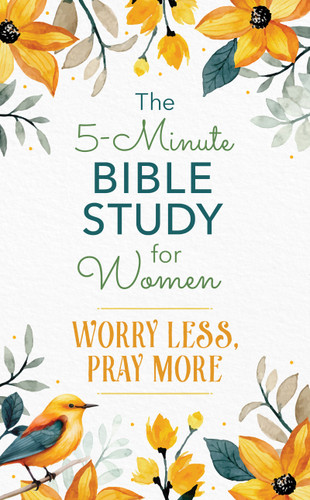 The 5-Minute Bible Study for Women: Worry Less, Pray More (5-Minute Bible Study) book cover by Jean Fischer