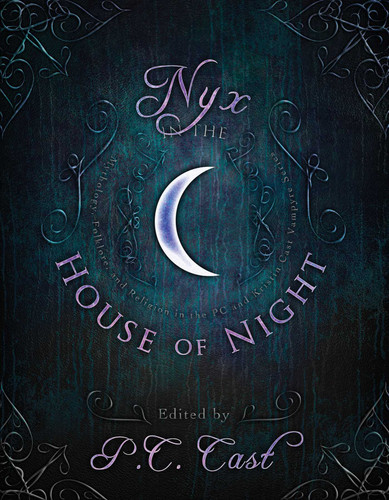 Nyx in the House of Night: Mythology, Folklore and Religion in the PC and Kristin Cast Vampyre Series book cover by 