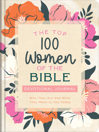 The Top 100 Women of the Bible Devotional Journal: Who They Are and What They Mean to You Today book cover by Pamela L. McQuade
