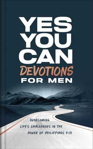 Yes, You Can Devotions for Men: Overcoming Life's Challenges in the Power of Philippians 4:13 book cover by Lee Warren