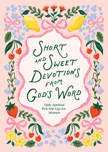 Short and Sweet Devotions from God's Word: Daily Spiritual Pick-Me-Ups for Women book cover by Compiled by Barbour Staff