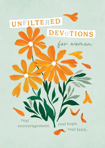 Unfiltered Devotions for Women: Real Encouragement. Real Hope. Real Faith. book cover by Emily Biggers