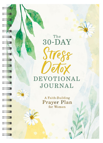 The 30-Day Stress Detox Devotional Journal: A Faith-Building Prayer Plan for Women book cover by Carey Scott