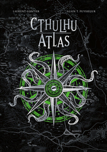 Cthulhu Atlas: Journey Through the Universe of H.P. Lovecraft book cover by Alain T.  Puysségur, Laurent Gontier