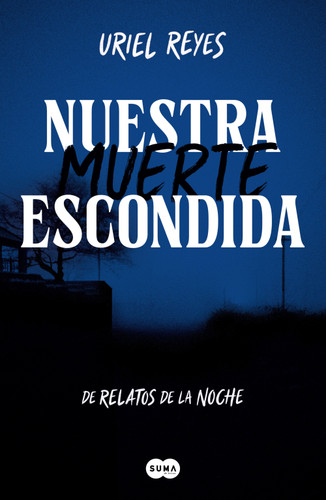 Nuestra muerte escondida / Our Hidden Death book cover by Uriel Reyes