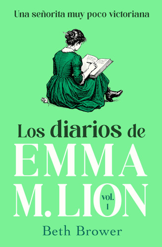 Los diarios de Emma M. Lion 1 / The Unselected Journals of Emma M. Lion: Vol. 1 book cover by Beth Brower