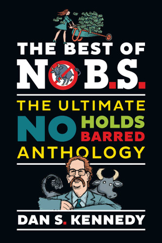 The Best of No B.S.: The Ultimate No Holds Barred Anthology book cover by Dan S. Kennedy