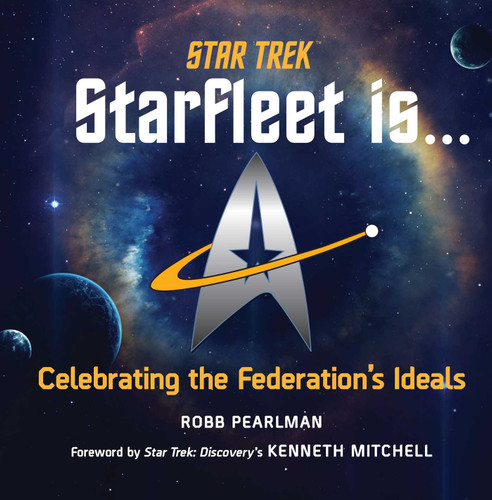 Star Trek: Starfleet Is...: Celebrating the Federation's Ideals book cover by Robb Pearlman