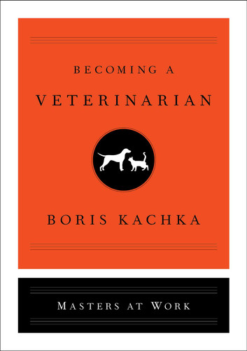 Becoming a Veterinarian (Masters at Work) book cover by Boris Kachka