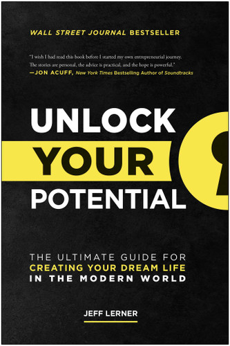 Unlock Your Potential: The Ultimate Guide for Creating Your Dream Life in the Modern World book cover by Jeff Lerner