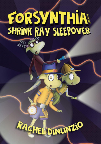 Forsynthia 2: The Shrink Ray Sleepover book cover by Rachel DiNunzio