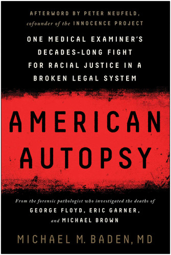 American Autopsy: One Medical Examiner's Decades-Long Fight for Racial Justice in a Broken Legal System book cover by Michael M. Baden, MD