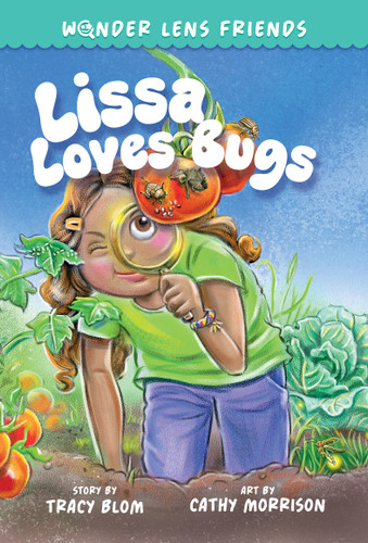 The Wonder Lens Friends 1: Lissa Loves Bugs book cover by Tracy Blom