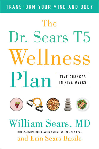 The Dr. Sears T5 Wellness Plan: Transform Your Mind and Body, Five Changes in Five Weeks book cover by William Sears, Erin Sears Basile